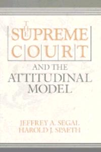 The Supreme Court and the Attitudinal Model