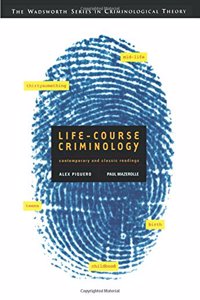 Life-Course Criminology : Contemporary and Classic Readings  (Non-InfoTrac Version)