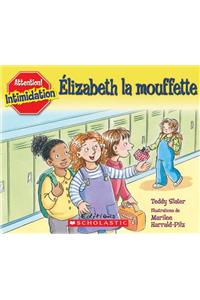 Attention! Intimidation: ?lizabeth La Mouffette