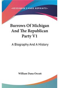 Burrows Of Michigan And The Republican Party V1