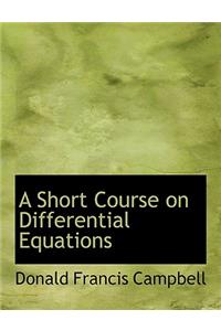 A Short Course on Differential Equations