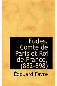 Eudes, Comte de Paris Et Roi de France, (882-898)