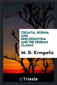 Croatia, Bosnia and Herczegovina and the Serbian Claims