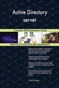 Active Directory server Complete Self-Assessment Guide