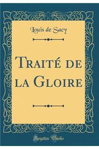 Traité de la Gloire (Classic Reprint)