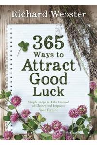 365 Ways to Attract Good Luck
