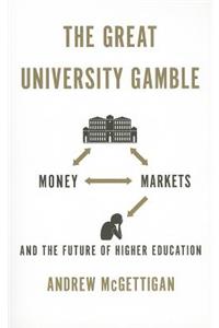 The Great University Gamble