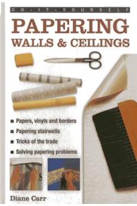 Do-it-yourself Papering Walls & Ceilings