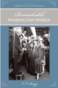 More Than Petticoats: Remarkable Washington Women