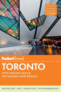 Fodor's Toronto: With Niagara Falls & the Niagara Wine Region