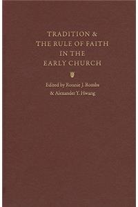 Tradition and the Rule of Faith in the Early Church