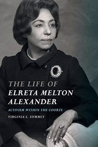 Life of Elreta Melton Alexander