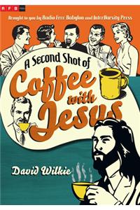 A Second Shot of Coffee with Jesus