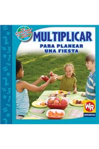 Multiplicar Para Planear Una Fiesta (Multiply to Make Party Plans)