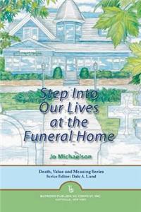 Step Into Our Lives at the Funeral Home