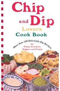 Chip & Dip Lovers Cookbook
