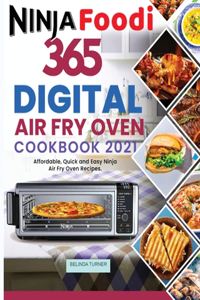 Ninja Foodi Digital Air Fry Oven Cookbook 2021