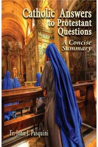 Catholic Answers to Protestant Questions