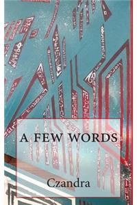 A Few Words