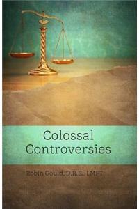 Colossal Controversies