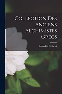 Collection des Anciens Alchimistes Grecs