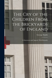 Cry of the Children From the Brickyards of England