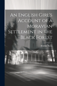 English Girl's Account of a Moravian Settlement in the Black Forest