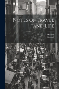 Notes of Travel and Life