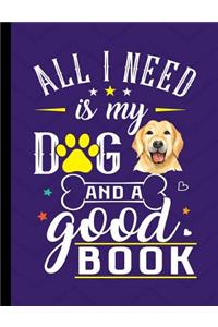 All I Need Is My Dog And A Good Book