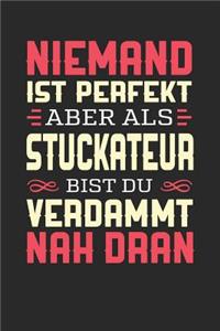 Niemand Ist Perfekt Aber ALS Stuckateur Bist Du Verdammt Nah Dran