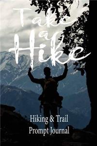 Take a Hike, Hiking & Trail Prompt Journal