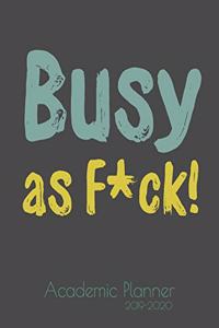 Busy as f*ck! - Academic Planner 2019-2020