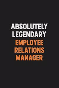 Absolutely Legendary Employee Relations Manager