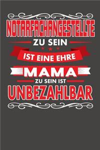 Notarfachangestellte Zu Sein Ist Eine Ehre - Mama Zu Sein Ist Unbezahlbar