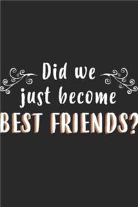 Did We Just Become Best Friends?