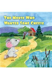 The Mouse Who Wanted Some Cheese