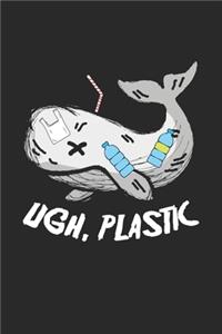 Ugh, Plastic