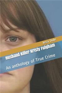 Husband Killer Kristy Fulgham