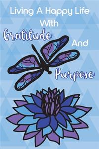 Living A Happy Life With Gratitude And Purpose