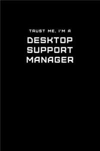 Trust Me, I'm a Desktop Support Manager