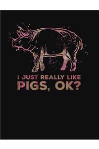 I Just Really Like Pigs OK?