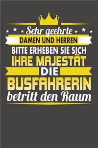 Sehr Geehrte Damen Und Herren Bitte Erheben Sie Sich Ihre Majestät Die Busfahrerin Betritt Den Raum