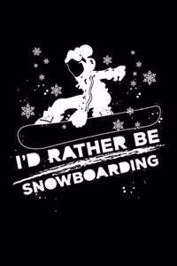 I'd Rather Be Snowboarding