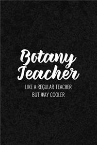 Botany Teacher Like a Regular Teacher But Way Cooler