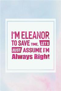 I'm Eleanor to Save Time, Let's Just Assume I'm Always Right