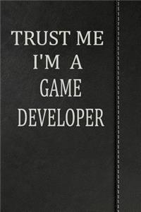 Trust Me I'm a Game Developer