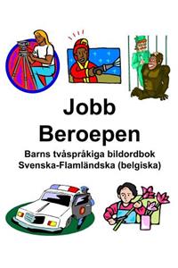 Svenska-Flamländska (belgiska) Jobb/Beroepen Barns tvåspråkiga bildordbok
