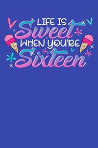 Life Is Sweet When You're Sixteen