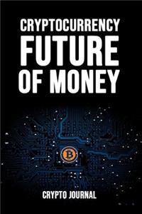 CryptoCurrency Future Of Money