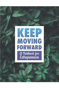 Keep Moving Forward - A Notebook for Entrepreneurs